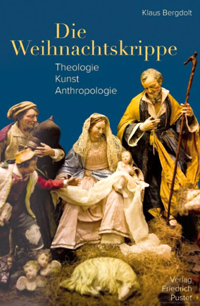 Klaus Bergdolt:  Die Weihnachtskrippe. Theologie, Kunst, Anthropologie, Verlag Friedrich Pustet 2021, 144 S., € 16,95.