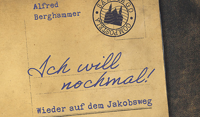 Alfred Berghammer: Ich will noch einmal. Wieder auf dem Jakobsweg. Salzburg 2021, 143 Seiten, € 19,95
