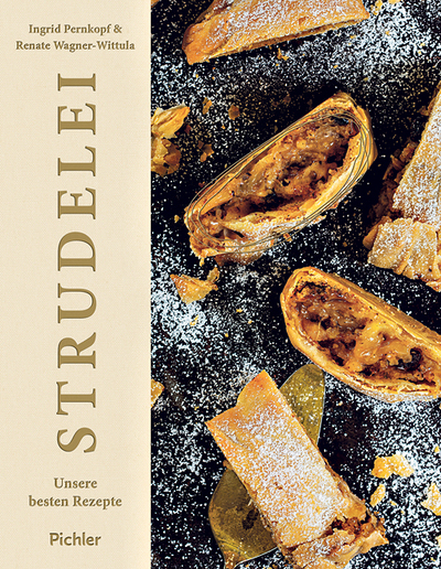 Ingrid Pernkopf & Renate Wagner-Wittula, Strudelei, Unsere besten Rezepte, Pichler Verlag, Wien-Graz 2022, 224 Seiten, € 30,-