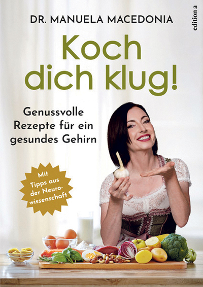 Manuela Macedonia, Koch dich klug, Verlag Edition a, Wien 2025, 205 S., € 28,–