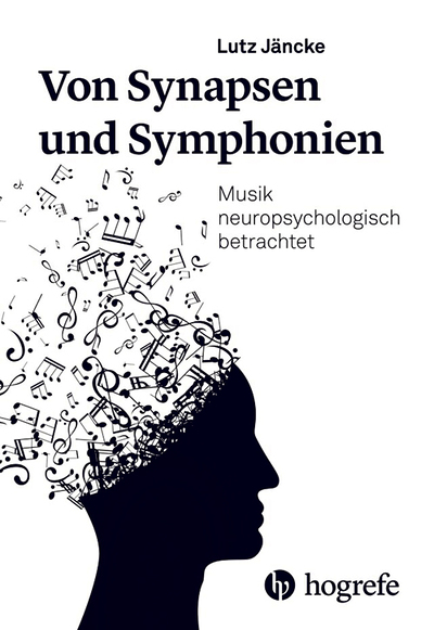 Lutz Jäncke, Von Synapsen und Symphonien, Musik neuropsychologisch betrachtet, Hogrefe 2026, 328 Seiten, € 32,–