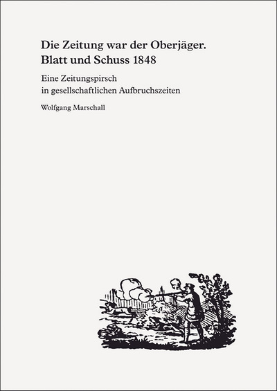 Die Zeitung war der Oberjäger. Blatt und Schuss 1848. Wolfgang Marschall, ISBN 978-3-9504144-2-4, 190 Seiten, € 24,90.