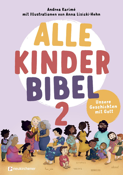 Andrea Karimé, Alle-Kinder-Bibel 2, Neukirchener 2025, 128 Seiten, € 20,–, ab 4 Jahren 