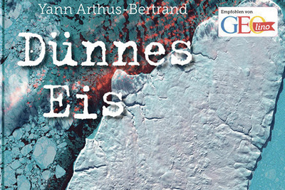 Yann-Arthus Betrand: Dünnes Eis. Was braucht die Welt, damit sie hält? Gabriel Verlag, Stuttgart 2019, € 15,50.